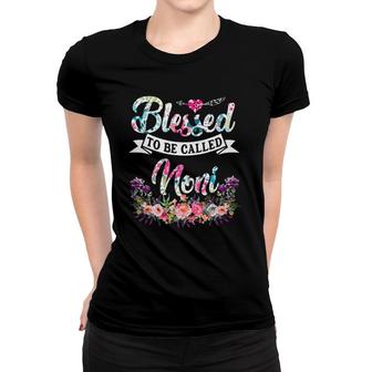 Womens Blessed To Be Called Noni Floral Mother's Day Women T-shirt | Mazezy