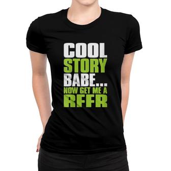 Womens Cool Story Babe Now Get Me A Beer Drinking Women T-shirt | Mazezy