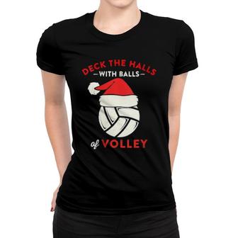 Womens Deck The Halls With Balls Of Volley Christmas Volleyball Women T-shirt | Mazezy