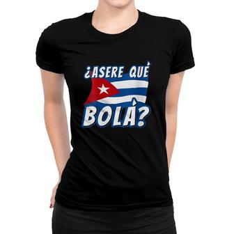 Womens Funny Cuban Saying Havana Cuba Flag Asere Que Bola V-Neck Women T-shirt | Mazezy
