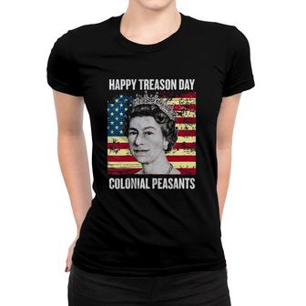 Womens Happy Treason Day Ungrateful Colonial Peasants 4Th Of July V-Neck Women T-shirt | Mazezy