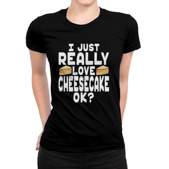 Womens I Just Really Love Cheesecake - Cute Cheesecake Lover V-Neck Women T-shirt | Mazezy