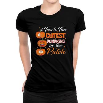 Womens I Teach The Cutest Pumpkin In The Patch Favorite Teacher V-Neck Women T-shirt | Mazezy