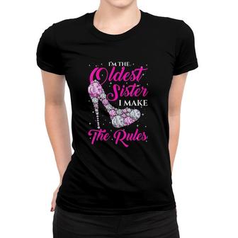 Womens I'm The Oldest Sister I Make The Rules Oldest Sister Women T-shirt | Mazezy
