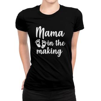 Womens Mama In The Making Pregnancy Pregnant Announcement Gifts Women T-shirt | Mazezy