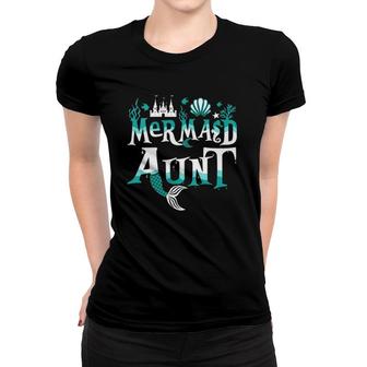 Womens Mermaid Aunt Funny Matching Family Gift Women T-shirt | Mazezy