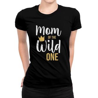 Womens Mom Of The Wild One Mothers Day And Grandma Women T-shirt | Mazezy CA
