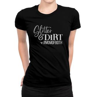Womens Mom Tee, Glitter And Dirt Mom Of Both, Momlife, Mothers Day Women T-shirt | Mazezy