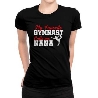Womens My Favorite Gymnast Calls Me Nana Funny Gymnastics Grandma Women T-shirt | Mazezy