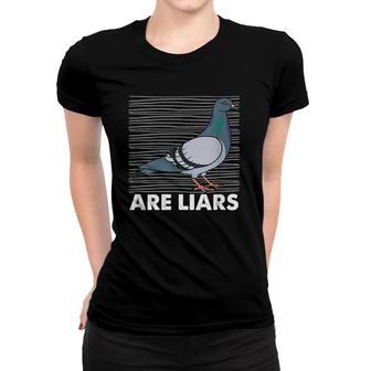 Womens Pigeons Are Liars Aren't Reals Spies Birds Pun Gift Women T-shirt | Mazezy DE