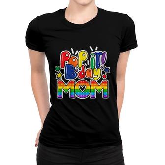 Womens Pop It Mom Of The Birthday Girl Or Boy Fidget Toy Women T-shirt | Mazezy