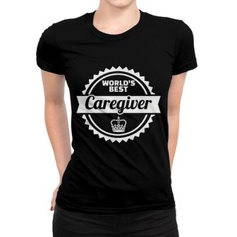 Worlds Best Caregiver Women T-shirt | Mazezy