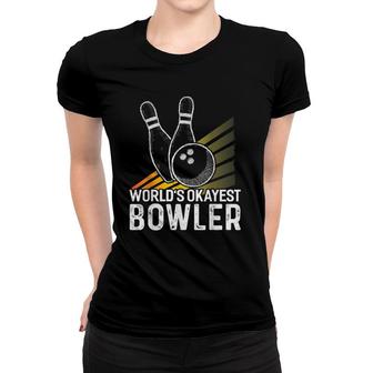 World's Okayest Bowler Funny Bowler Bowling Women T-shirt | Mazezy UK