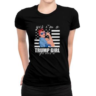 Yes I'm A Trump Girl Get Over It Shirt Trump 2020 T-shirt Women T-shirt - Thegiftio UK