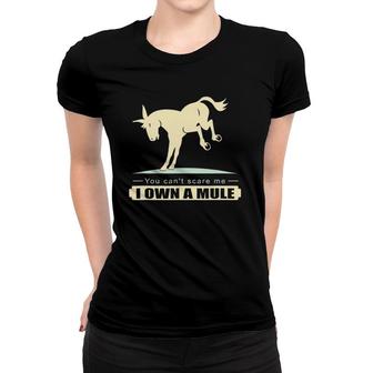 You Can't Scare Me I Own A Mule Equestrian Women T-shirt | Mazezy