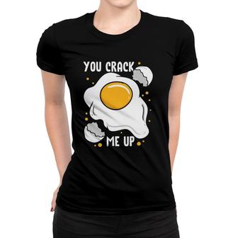 You Crack Me Up Sunny Side Fried Egg Hunter Eggs Hunt Farmer Women T-shirt | Mazezy