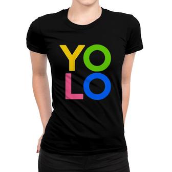 You Only Live Once Yolo Zip Women T-shirt | Mazezy