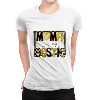 Mama Is My Bestie  Mommy Life Quotes Mothers Day Women T-shirt
