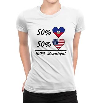 50 Haitian Flag 50 American Flag 100 Beautiful Cute Haiti Women T-shirt | Mazezy
