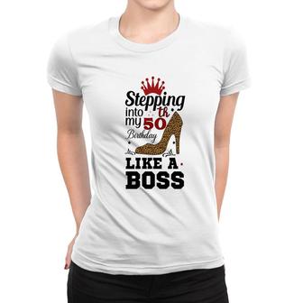 50Th Birthday Gift Stepping Into My 50Th Birthday Like A Boss Leopard Women T-shirt - Seseable