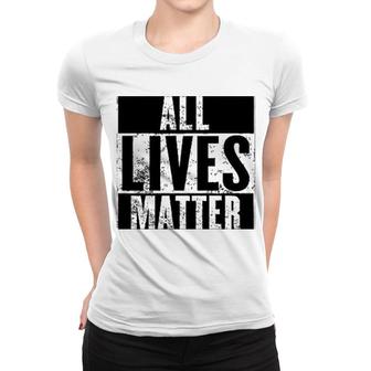 All Lives Matter Women T-shirt | Mazezy
