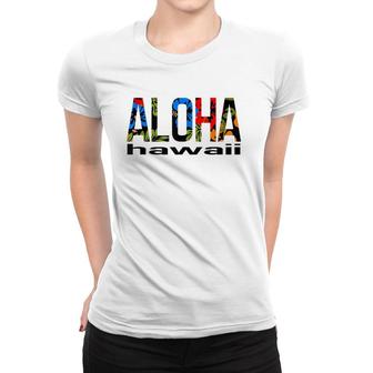 Aloha Hawaiian Flowers Hawaii Funny Vacation Surf Women T-shirt | Mazezy