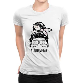 American Bully Mom Messy Bun Hair Glasses Bully Mama Women T-shirt | Mazezy
