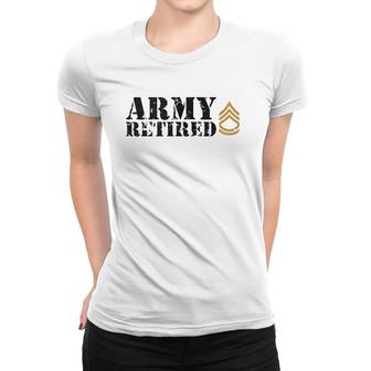 Army Sergeant First Class Sfc Retired Women T-shirt | Mazezy