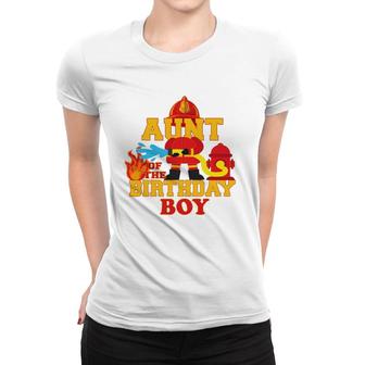 Aunt Of The Birthday Boy Firetruck Firefighter Party Women T-shirt | Mazezy