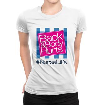 Back & Body Hurt Nurse Life Blue Checkerboard Hashtag Women T-shirt | Mazezy
