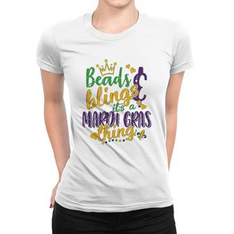 Beads Blings Its A Mardi Gras Thing Women T-shirt | Mazezy