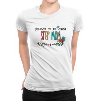 Blessed To Be Called Step Mom Women T-shirt | Mazezy