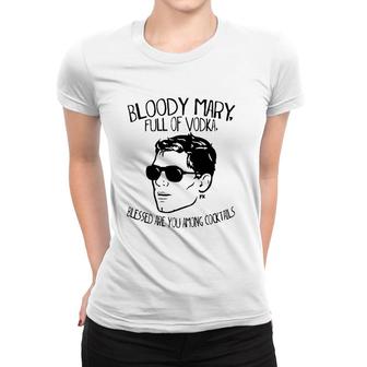 Bloody Mary Full Of Vodka Women T-shirt | Mazezy
