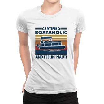 Boating Certified Boataholic And Feelin' Nauti Women T-shirt | Mazezy
