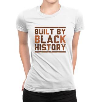 Built By Black History Bhm African Pride Month Men Women Women T-shirt | Mazezy