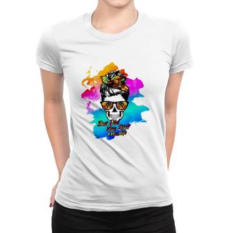 But Did You Die Momlife Messy Bun Skull Watercolor Mother's Day Gift Women T-shirt | Mazezy