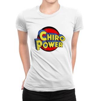 Chiro Power Funny Chiropractic Women T-shirt | Mazezy