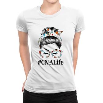 Cna Life Messy Hair Woman Bun Healthcare Worker Women T-shirt | Mazezy