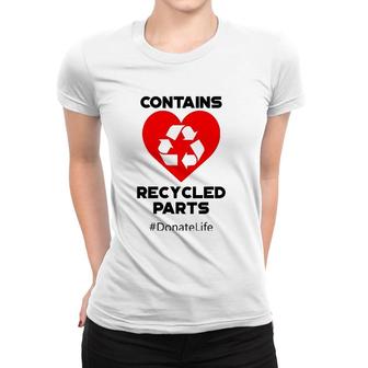 Contains Recycled Parts Heart Transplant Recipients Design Women T-shirt | Mazezy