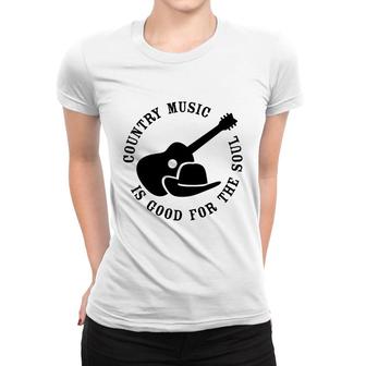 Country Music Is Good For The Soul Country Music Lover Women T-shirt - Thegiftio UK