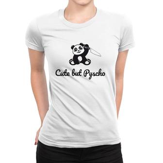 Cute But Psycho Funny Panda Bear Girl Women T-shirt | Mazezy