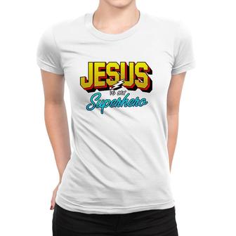 Cute Powerful Christian I Jesus Is My Superhero Women T-shirt