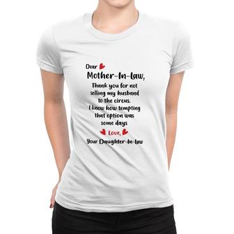 Dear Mother In Law Thank You For Not Selling My Husband To The Circus Women T-shirt | Mazezy