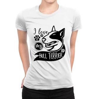 Dog Mom Mothers Day I Love My Bull Terrier Women T-shirt - Thegiftio UK