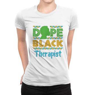 Dope Black Therapist Mental Health Counseling Psychology Women T-shirt - Thegiftio UK