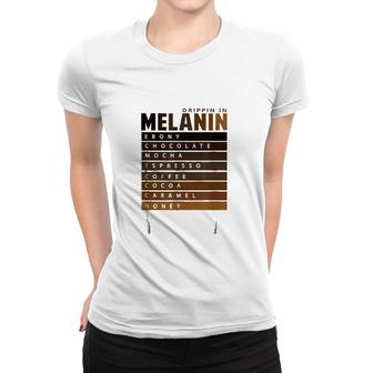 Drippin In Melanin Black Pride Women T-shirt | Mazezy