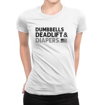 Dumbbells Deadlifts And Diapers American Flag Gym Workout Women T-shirt | Mazezy