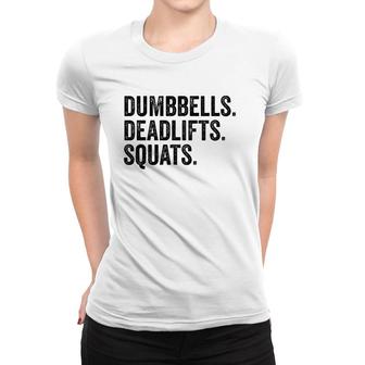 Dumbbells Deadlifts Squats Workout Bodybuilding Women T-shirt | Mazezy
