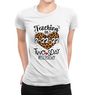 Esl Esol Teacher On Twosday Leopard 22Nd February 2022 2Sday Women T-shirt | Mazezy