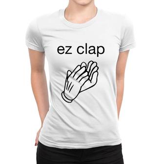 Ez Clap Easy Win Humor Women T-shirt | Mazezy